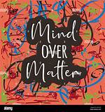 ___ over Matter