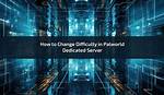 Palworld Dedicated Server Difficulty Change