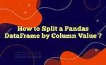 Pandas Split Dataframe by Column Value