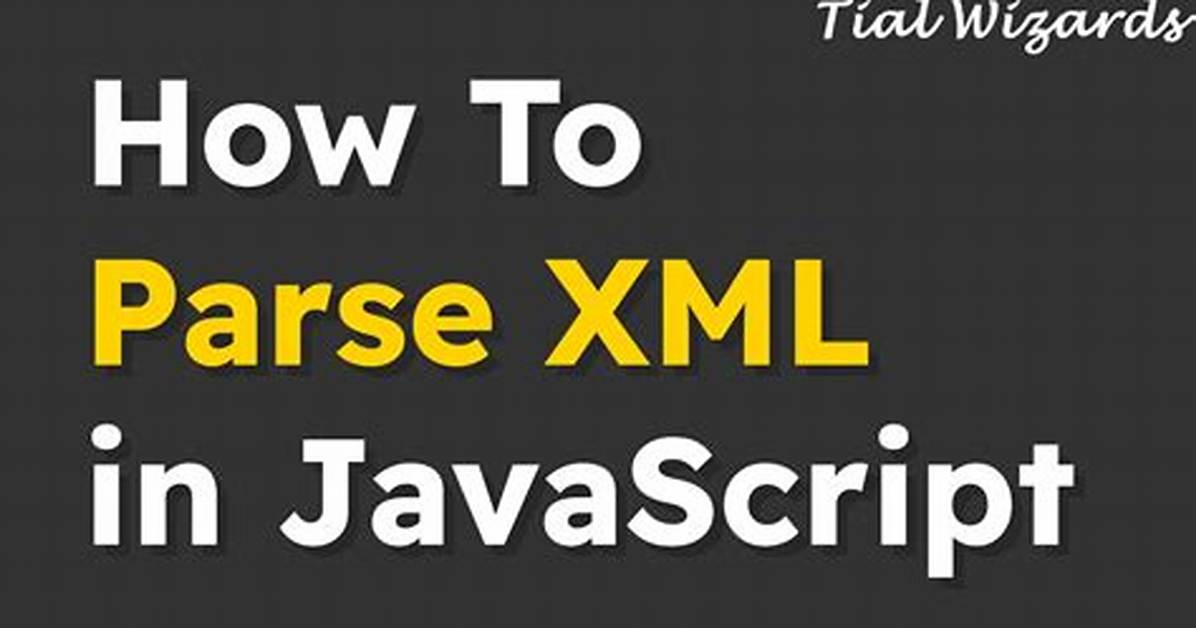 Parse Xml Using Javascript [Duplicate]