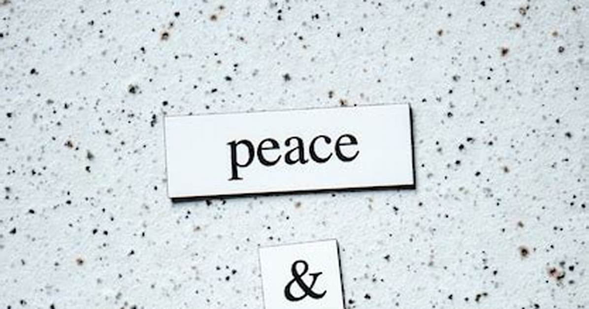 Peace ___ Quiet