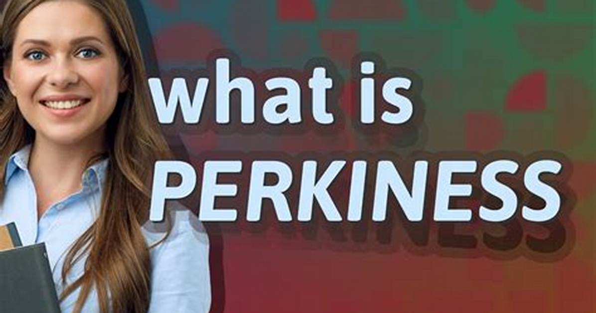 Perkiness