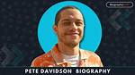 Pete Davidson (Actor) Wiki, Bio, Age, Height, Weight, Girlfriend, Net Worth, Family, Career, Facts