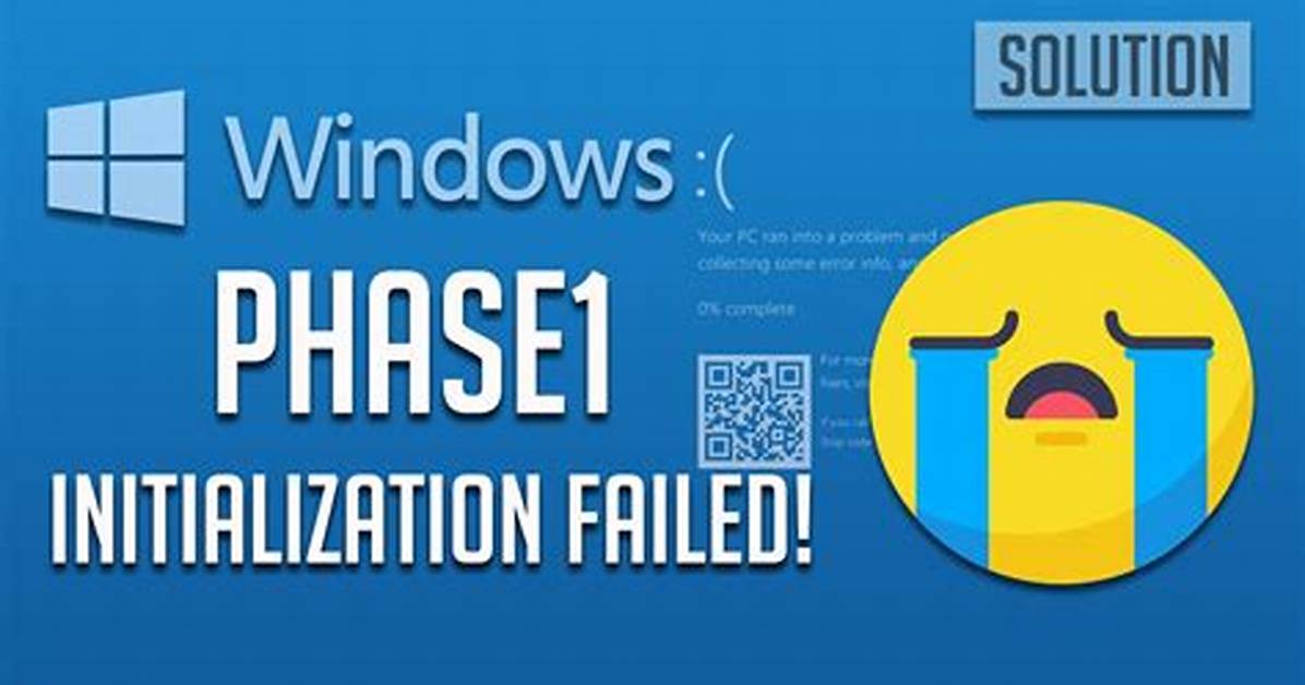 Phase1 Initialization Failed Error in Windows 10
