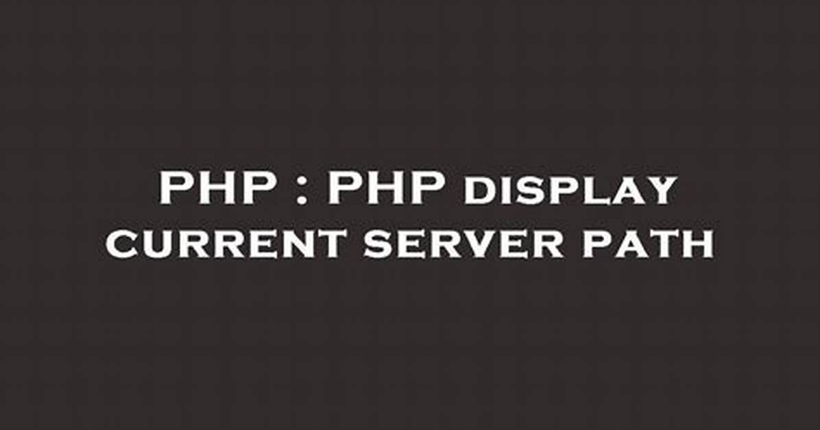 Php Display Current Server Path