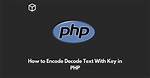 Php How Encode/Decode Text with Key?