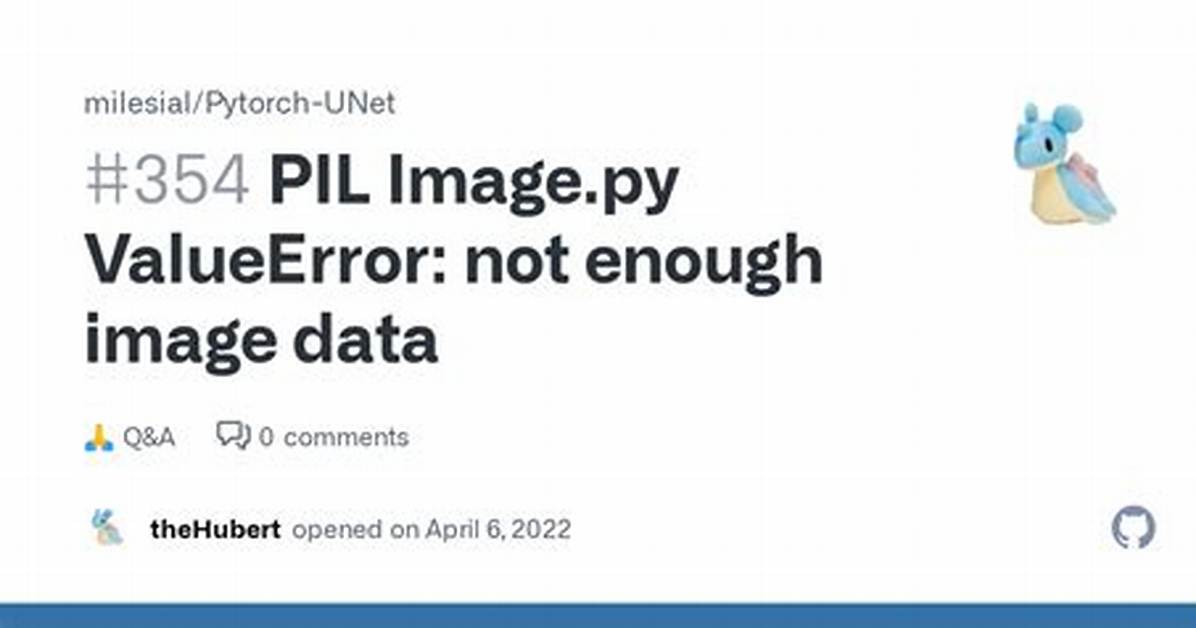 Pil Valueerror: Not Enough Image Data?