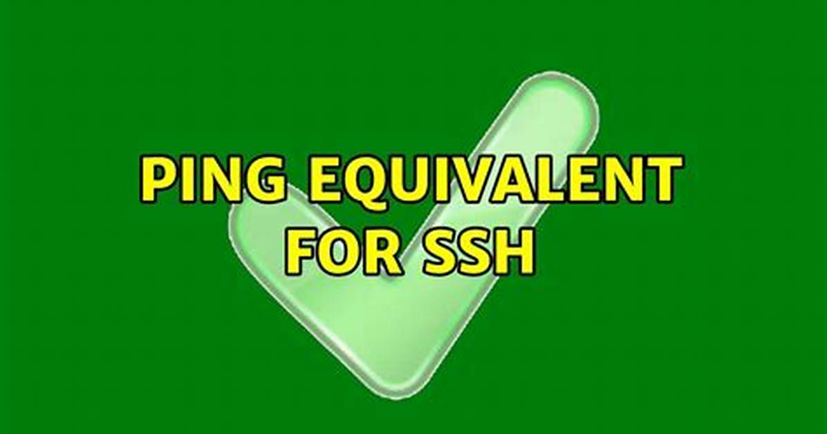 Ping Equivalent for Ssh