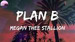 “Plan B” by Megan Thee Stallion