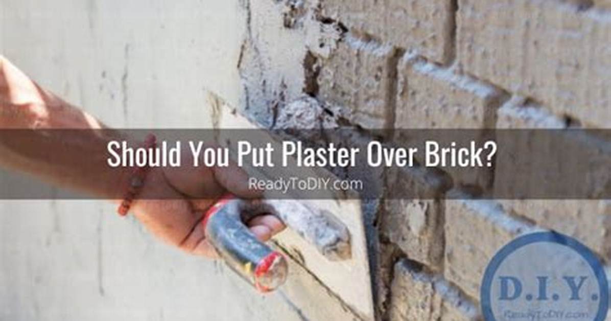 Plaster over Brick