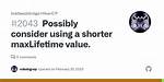 Possibly Consider Using a Shorter maxLifetime Value - Hikari Connection Pool Spring Boot