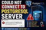 Postgres Could Not Connect to Server