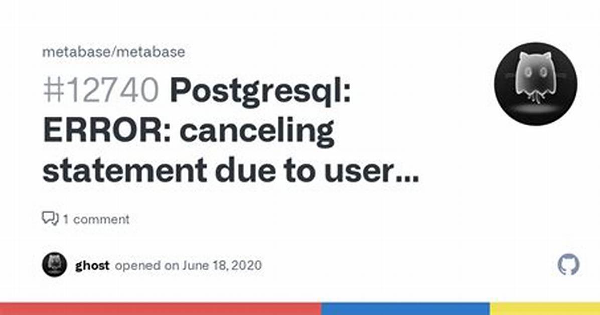 Postgresql Error: Canceling Statement Due to User Request
