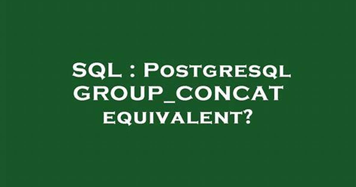 Postgresql Group_Concat Equivalent?