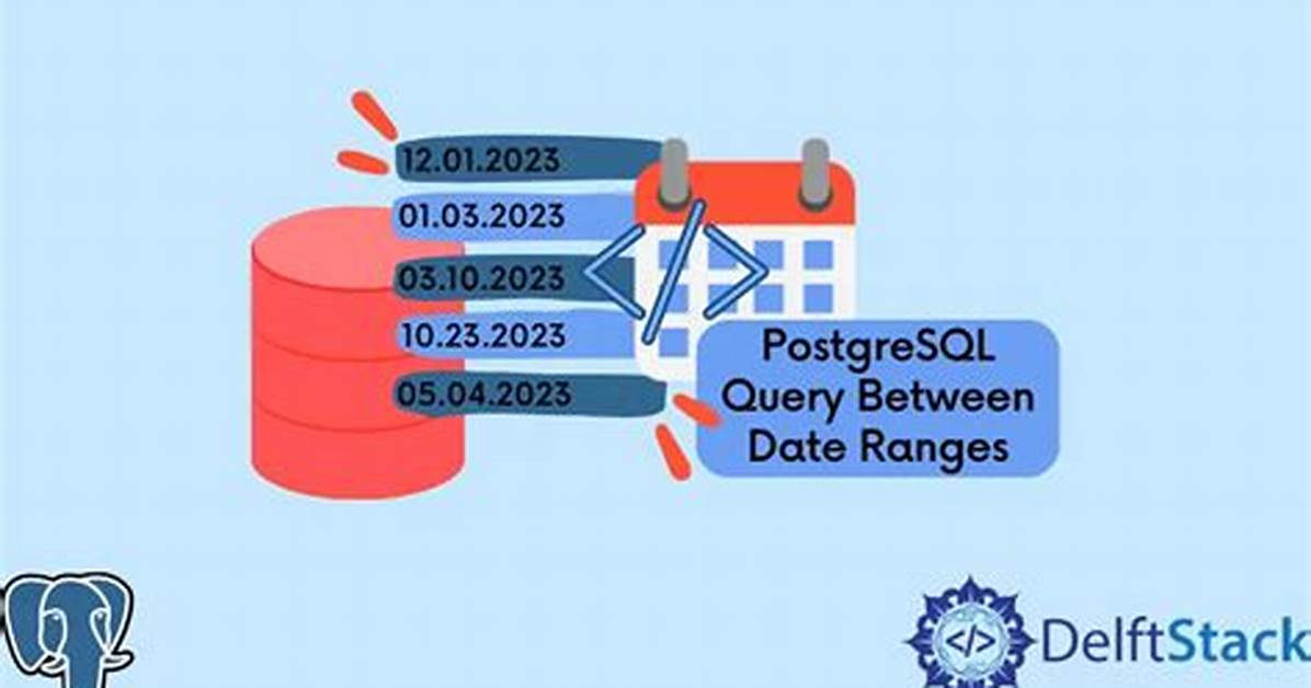 Postgresql Query Between Date Ranges
