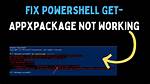 Powershell Get-Appxpackage Not Working