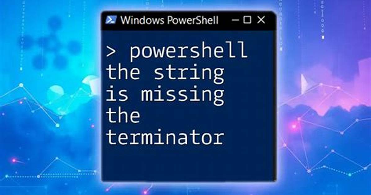 Powershell Is Missing the Terminator: "