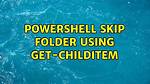 Powershell Skip Folder Using Get-Childitem