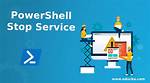 Powershell Stop Service