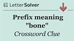 Prefix Meaning Bone