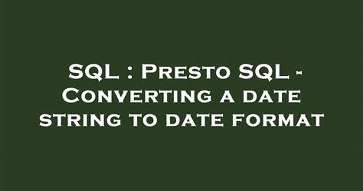 Presto Sql - Converting a Date String to Date Format