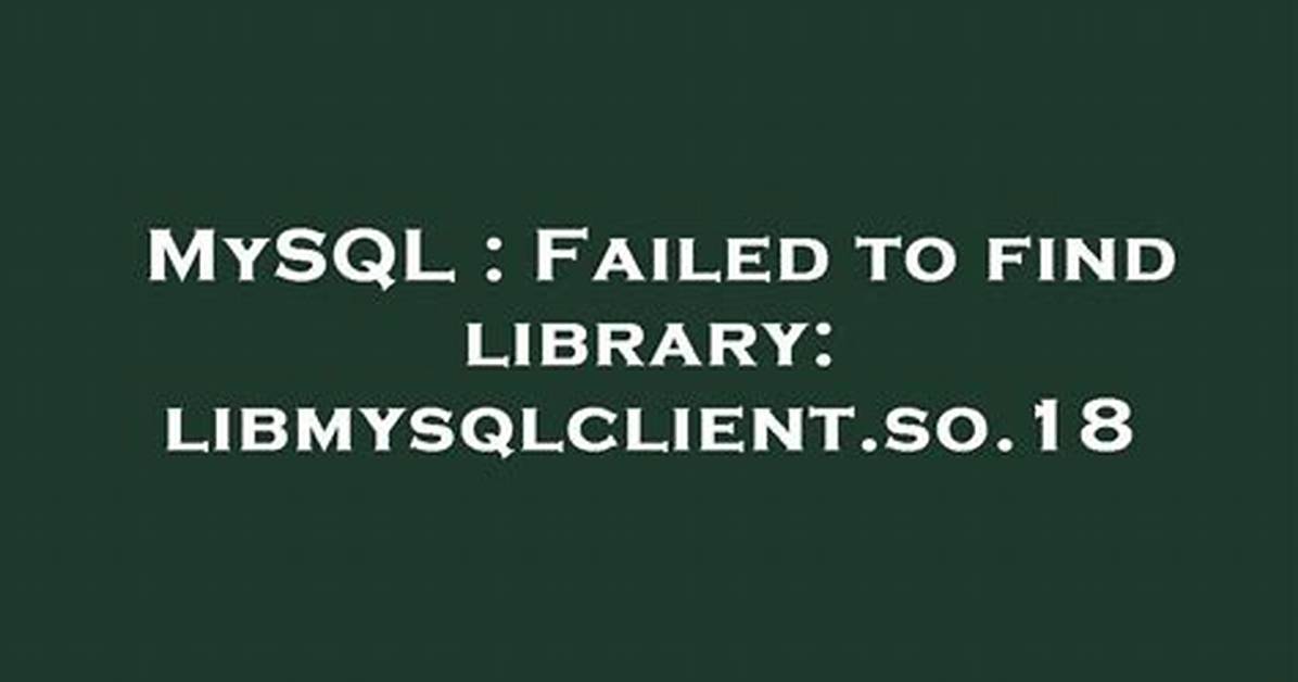Problem with Libmysqlclient. So.18 Mysql