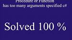 Procedure or Function! !! Has Too Many Arguments Specified