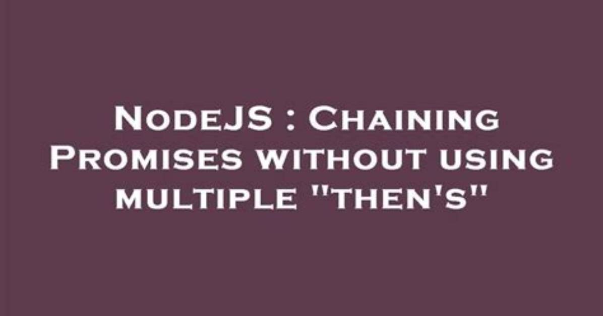 Promises Without `. Then`