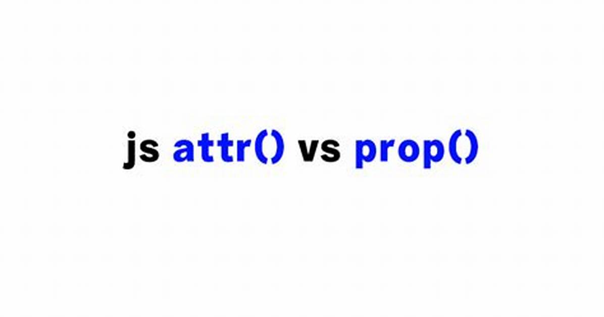 . Prop() Vs. Attr()