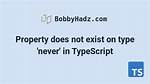 'Property Does Not Exist on Type 'Never'
