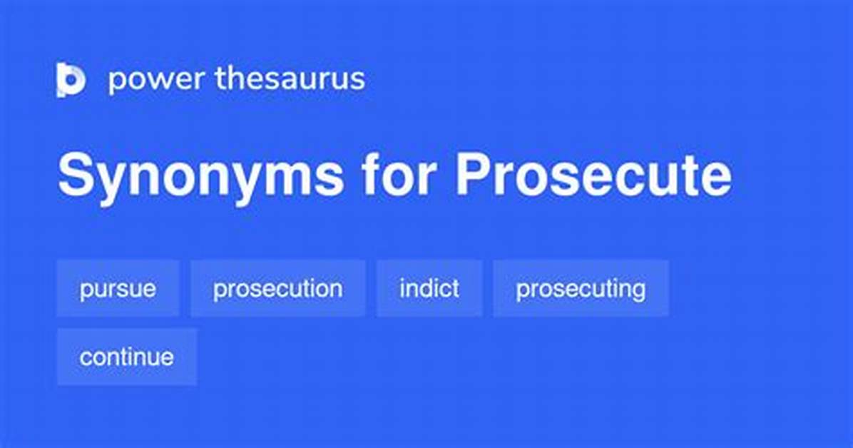 Prosecute Synonym
