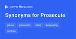 Prosecute Synonym