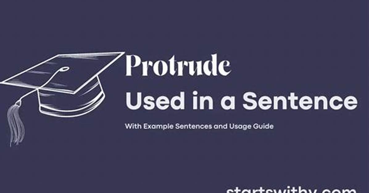 Protrude (Out)