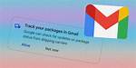 Psa: Gmail’s New Package Tracking Interface Is Now Live If You Know Where to Look