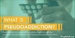 Pseudoaddiction