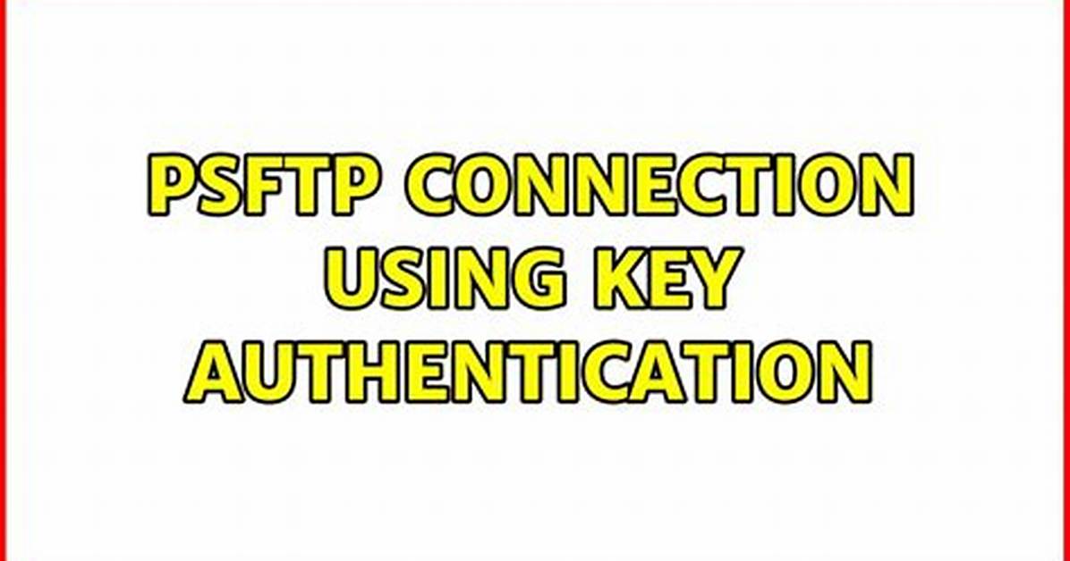 Psftp Connection Using Key Authentication