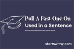 Pull a Fast One On