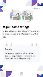 Pull ___ Strings (Use One's Influence): 2 Wds.