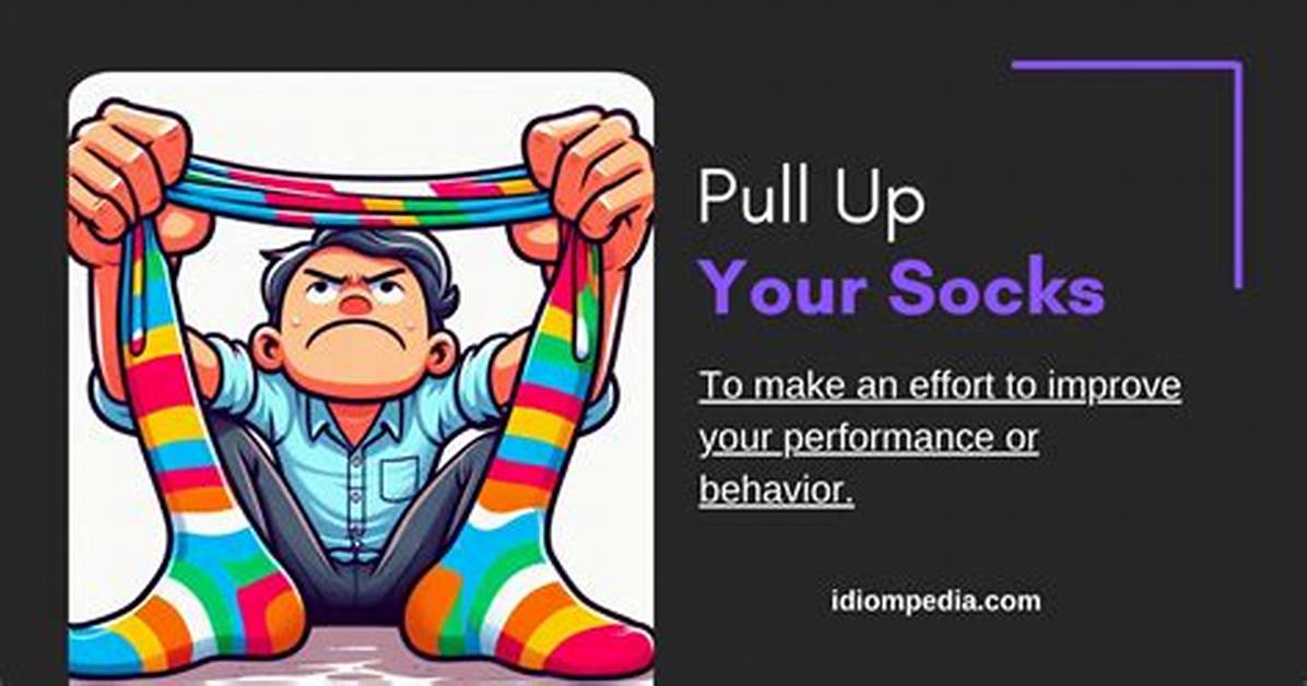 Pull up Your Socks