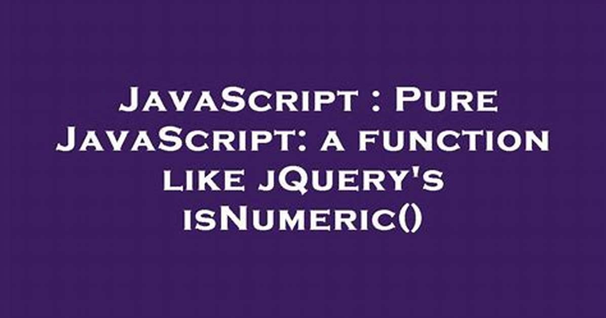 Pure Javascript: a Function Like jQuery's isNumeric() [Duplicate]