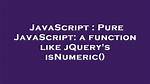 Pure Javascript: a Function Like jQuery's isNumeric() [Duplicate]