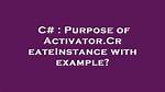 Purpose of Activator. Createinstance with Example?