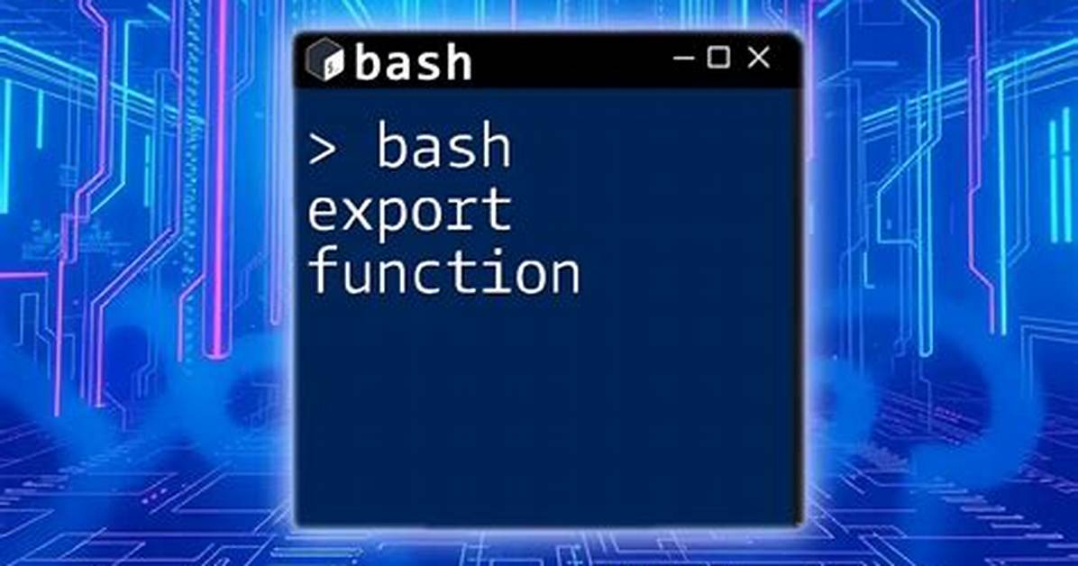 Purpose of Function Export in Bash