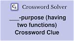 ___-Purpose (Serving Two Functions)