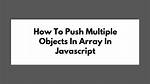 Push Multiple Elements to Array