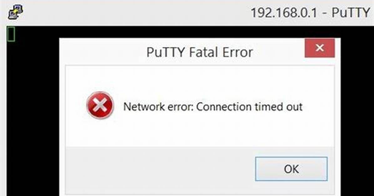 Putty Network Timeout Error