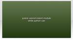Pytest Cannot Import Module While Python Can