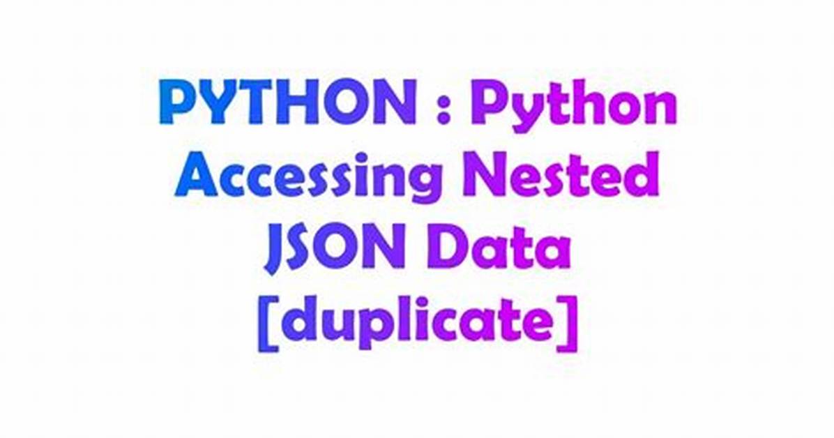 Python Accessing Nested Json Data [Duplicate]