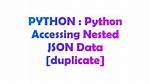 Python Accessing Nested Json Data [Duplicate]