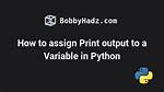 Python: Assign Print Output to a Variable